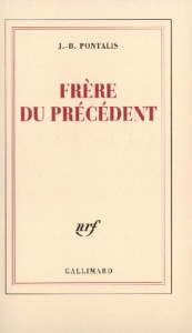 Frère du précédent - Pontalis Jean-Bertrand