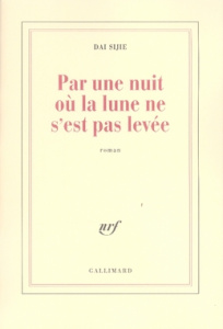 Par une nuit où la lune ne s'est pas levée - Dai Sijie