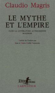 Le mythe et l'empire dans la littérature autrichienne moderne - Magris Claudio