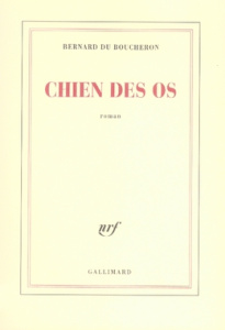 Chien des os - Du Boucheron Bernard