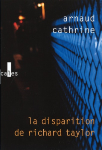 LA DISPARITION DE RICHARD TAYLOR - CATHRINE ARNAUD