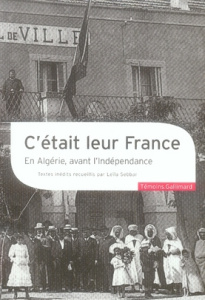 C'était leur France. En Algérie, avant l'Indépendance - COLLECTIF