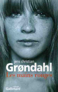 Les mains rouges - Grondahl Jens Christian ; Gnaedig Alain