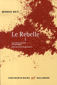 Le Rebelle. Tome 1 - Beti Mongo ; Djiffack André ; Mongo-Mboussa Bonifa