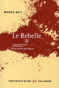 Le Rebelle. Tome 3 - Beti Mongo ; Djiffack André ; Mongo-Mboussa Bonifa