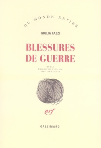 Blessures de guerre - Fazzi Giulia ; Caillat Lise