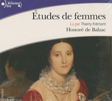 Etudes de femmes. 1 CD audio - Balzac Honoré de ; Frémont Thierry