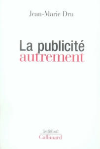 La publicité autrement - Dru Jean-Marie