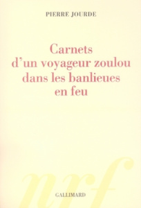 Carnets d'un voyageur zoulou dans les banlieues en feu - Jourde Pierre