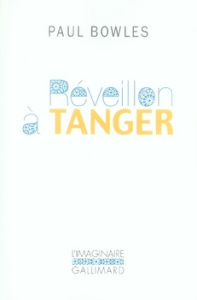 Réveillon à Tanger - Bowles Paul ; Thomas Claude-Nathalie