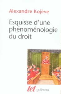 Esquisse d'une phénoménologie du droit - Kojève Alexandre