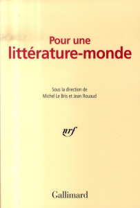 Pour une littérature-monde - Le Bris Michel ; Rouaud Jean