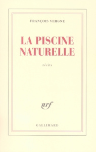 La piscine naturelle - Vergne François