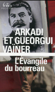 L'Evangile du bourreau - Vaïner Arkadi ; Vaïner Gueorgui ; Léon Pierre