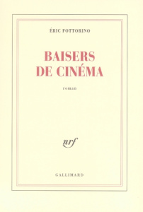 Baisers de cinéma - Fottorino Eric
