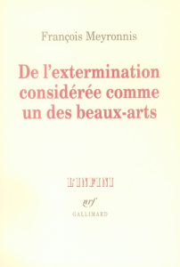 De l'extermination considérée comme un des beaux-arts - Meyronnis François