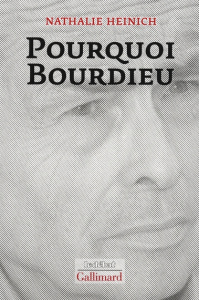 Pourquoi Bourdieu - Heinich Nathalie