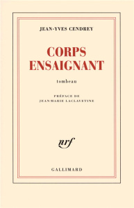 Corps ensaignant. Tombeau - Cendrey Jean-Yves ; Laclavetine Jean-Marie