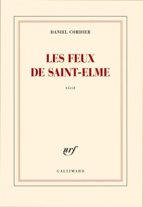 Les feux de Saint-Elme - Cordier Daniel