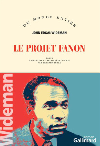 Le projet Fanon - Wideman John Edgar ; Turle Bernard
