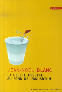 La petite piscine au fond de l'aquarium - Blanc Jean-Noël