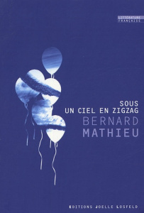 Sous un ciel en zigzag - Mathieu Bernard