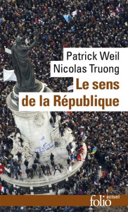 Le sens de la République - Weil Patrick ; Truong Nicolas