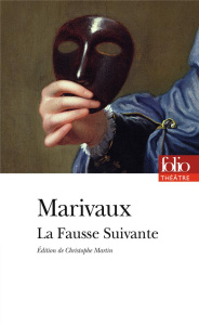La fausse suivante. Ou Le fourbe puni - Marivaux Pierre de ; Martin Christophe