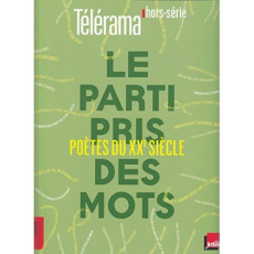 Télérama hors-série : Le parti pris des mots. Poètes du XXe siècle - Crom Nathalie ; Crépu Michel ; Ego Renaud ; Fernio