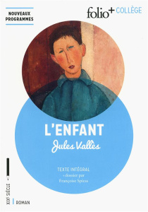 L'enfant - Vallès Jules ; Spiess Françoise ; Yates Laura