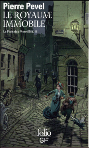 Le Paris des Merveilles Tome 3 : Le royaume immobile - Pevel Pierre