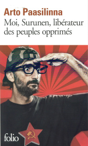 Moi, Surunen, libérateur des peuples opprimés - Paasilinna Arto ; Colin du Terrail Anne