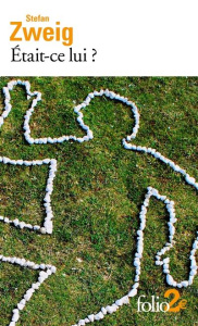 Etait-ce lui ? Précédé de Un homme qu'on n'oublie pas - Zweig Stefan ; Bernardi Laure ; Kalinowski Isabell