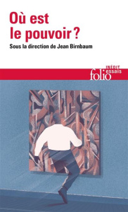 Où est le pouvoir ? - Birnbaum Jean
