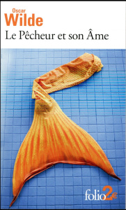 Le pêcheur et son âme et autres contes - Wilde Oscar ; Dupuigrenet Desroussilles François