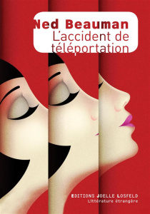 L'accident de téléportation - Beauman Ned ; Richard Catherine