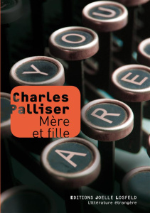 Mère et fille - Palliser Charles ; Mercier Christophe