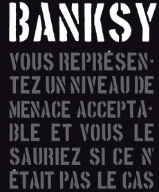 Banksy. Vous représentez un niveau de menace acceptable - Shove Gary ; Potter Patrick ; Maillard Alexandra