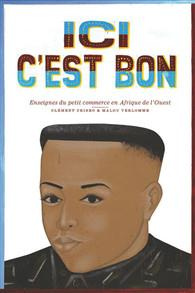 Ici c'est bon. Enseignes peintes à la main en Afrique de l'Ouest - Criseo Clément ; Verlomme Malou ; Bertina Arno