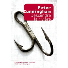 Descendre la rivière - Cunningham Peter ; Mercier Christophe