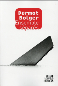 Ensemble séparés - Bolger Dermot ; Dumas Marie-Hélène