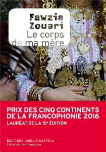 Le corps de ma mère - Zouari Fawzia ; Sansal Boualem