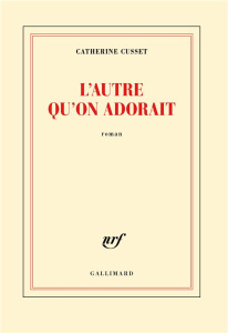 L'autre qu'on adorait - Cusset Catherine