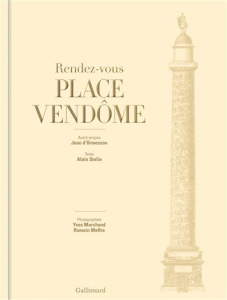 Rendez-vous place Vendôme - Stella Alain ; Marchand Yves ; Meffre Romain ; Orm