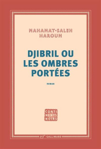 Djibril ou Les ombres portées - Haroun Mahamat-Saleh