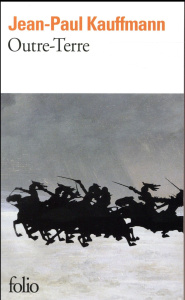 Outre-Terre. Le voyage à Eylau - Kauffmann Jean-Paul