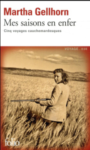 Mes saisons en enfer. Cinq voyages cauchemardesques - Gellhorn Martha ; Fauquemberg David ; Kravetz Marc