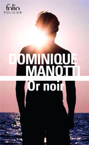 Or noir - Manotti Dominique