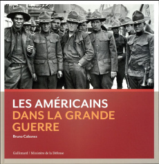 Les Américains dans la Grande Guerre - Cabanes Bruno