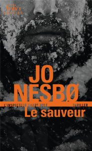 Le sauveur. Une enquête de l'inspecteur Harry Hole - Nesbo Jo ; Fouillet Alexis